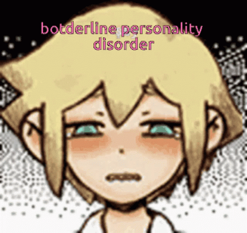 Fictive Borderline Personality Disorder GIF - Fictive Borderline Personality Disorder Bpd GIFs