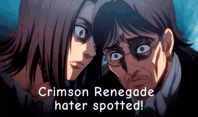 a man and a woman are looking at each other with the words crimson renegade hater spotted on the bottom
