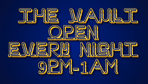 a blue background with the words the vault open every night 9 pm-1am
