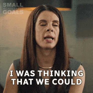 a woman says " i was thinking that we could " in a small achievable goals ad