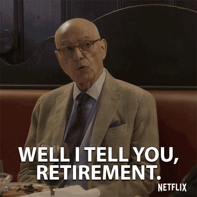 Well I Tell You Retirement GIF - Well I Tell You Retirement Retire GIFs