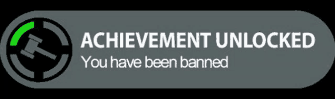 a button that says achievement unlocked you have been banned on it
