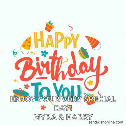 happy birthday to you enjoy your very special day myra and harry