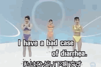 three women in bikinis are dancing with the words i have a bad case of diarrhea