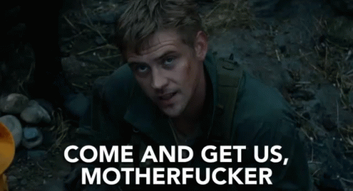 Come And Get Us Mother Fucker Dare GIF - Come And Get Us Mother Fucker Dare Ready GIFs