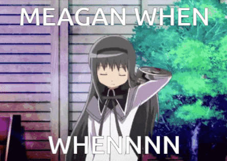 a picture of a girl with the words meagan when whennn on the bottom