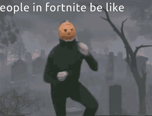 a man with a pumpkin on his head is standing in a foggy cemetery with the caption people in fortnite be like