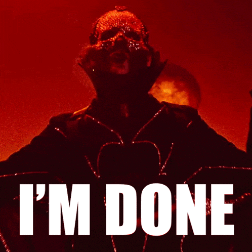 a picture of a monster with the words " i 'm done " on the bottom