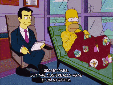 a cartoon of homer simpson talking to a psychiatrist who says sometimes but the guy i really hate is your father