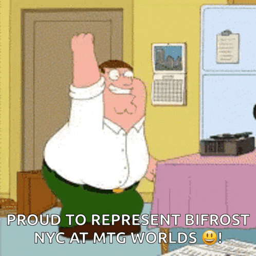 peter griffin from family guy is proud to represent bifrost nyc at mtg worlds !