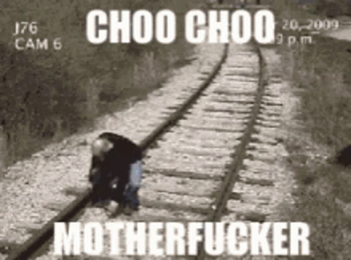 Choo Choo Train GIF - Choo Choo Train Motherfucker GIFs