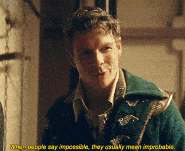 a man in a green coat is saying " when people say impossible they usually mean improbable "