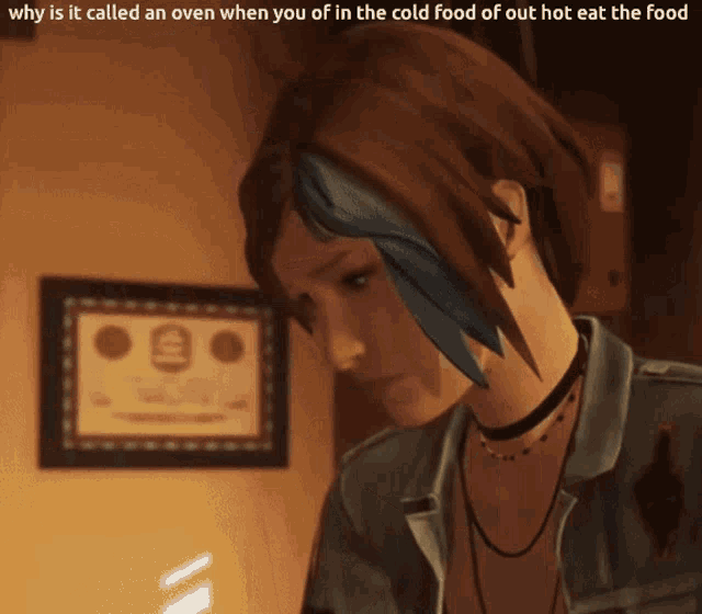 Chloe Price Life Is Strange GIF - Chloe Price Life Is Strange Why Is It Called An Oven When You Of In The Cold Food Of Out Hot Eat The Food GIFs