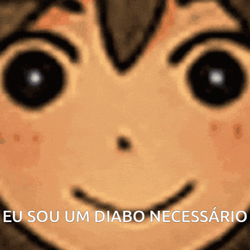 a close up of a child 's face with the words eu sou um diabo necessario written below it