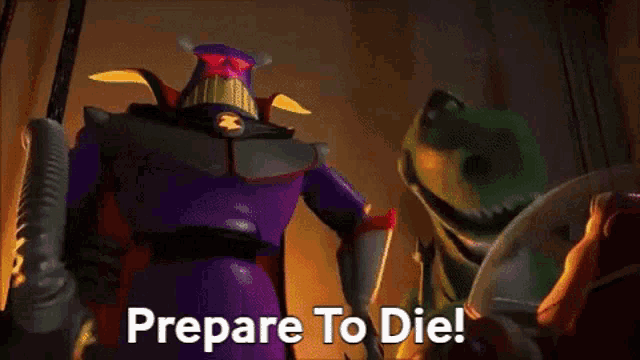 a toy story character says prepare to die while holding a sword .