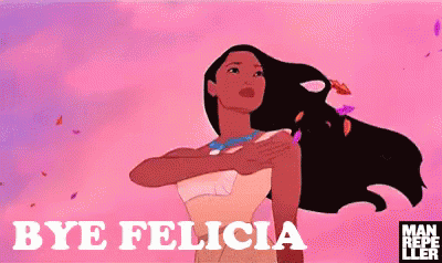 Bye Felicia GIF - Byefelicia Pocahontas Bye GIFs