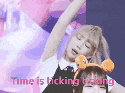 a picture of two girls with the words time is ticking ticking below them