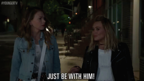 Just Be With Him! GIF - Kelsey Peters Be With Him Younger Tv GIFs