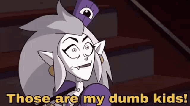a cartoon character is standing on a set of stairs and saying `` those are my dumb kids '' .