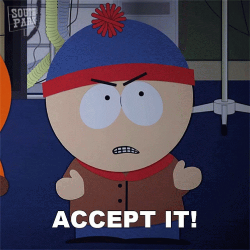 Accept It Stan Marsh GIF - Accept It Stan Marsh South Park GIFs