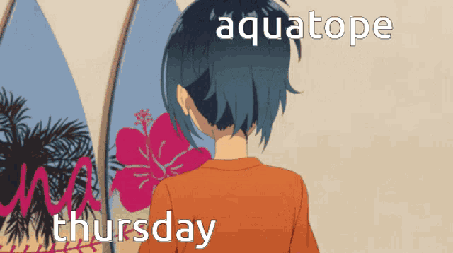 a girl is standing in front of a surfboard with the words aquatope thursday on the bottom