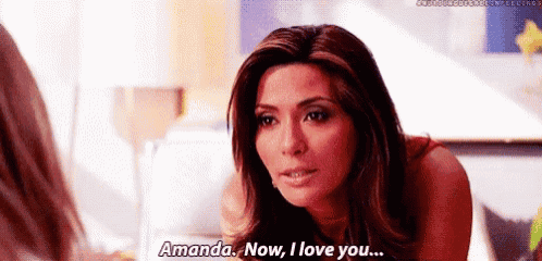 a woman is talking to another woman and saying `` amanda ... now , i love you ... '' .