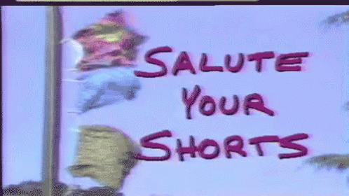 Salute Your Shorts GIF - Salute Your Shorts GIFs
