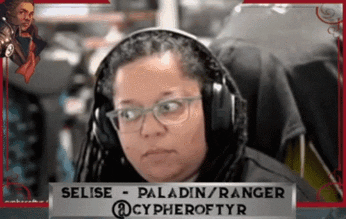 a woman wearing headphones with a sign that says selise paladin ranger @cypheroftyr