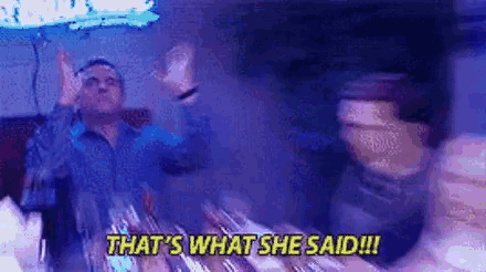 a man says that 's what she said in a blurry image