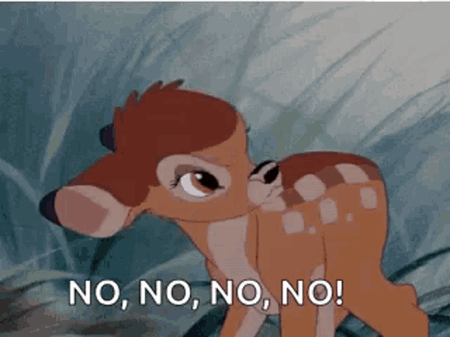 a cartoon of a deer with the words no , no , no , no written on it .