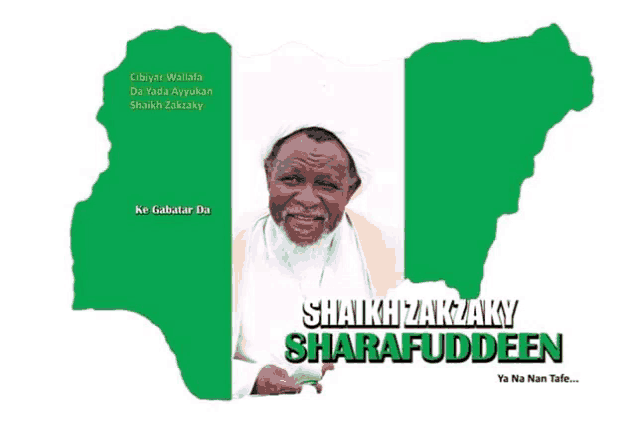 a picture of a man with the words shaikh zakzaky sharafudgeen