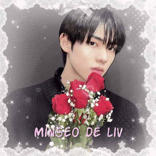 a picture of a young man holding a bouquet of red roses with minseo de liv written in pink
