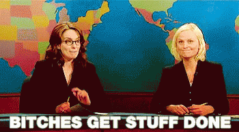Bitches Get Stuff Done - Tina Fey & Amy Poehler On Weekend Update GIF - Weekend Update Saturday Night Live Snl GIFs