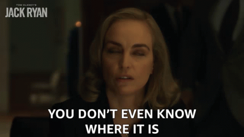 You Dont Even Know Where It Is Alena GIF - You Dont Even Know Where It Is Alena Tom Clancys Jack Ryan GIFs