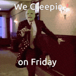 Creeping On Friday GIF - Creeping On Friday GIFs
