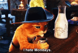 I Hate Mondays Puss In Boots GIF