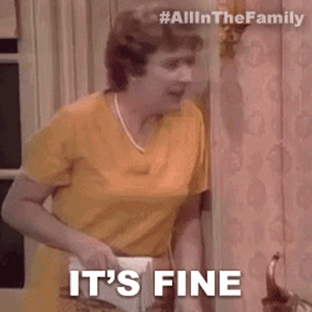 Its Fine Edith Bunker GIF - Its Fine Edith Bunker All In The Family GIFs