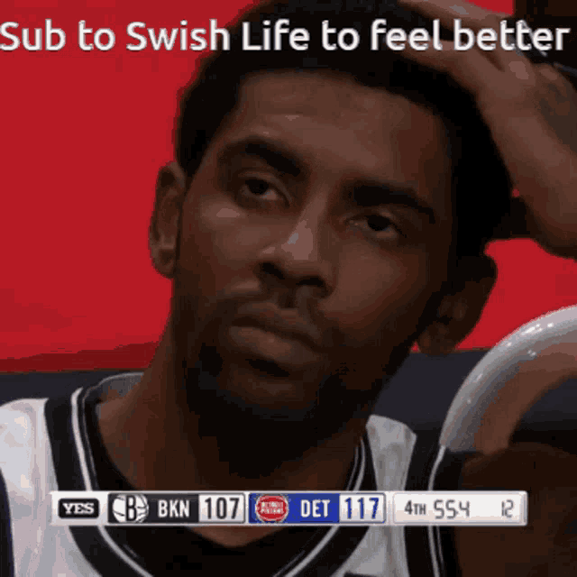 a basketball player holds his hand to his head with the words sub to swish life to feel better