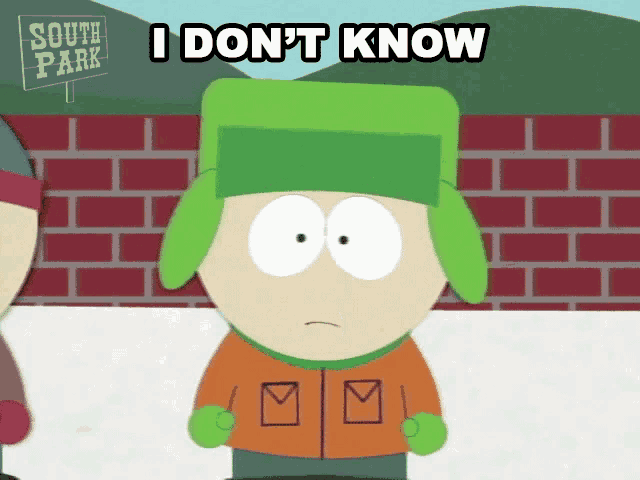 a south park character says i don 't know