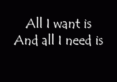 a black background with white text that says all i want is and all i need is to find somebody i ll find somebody