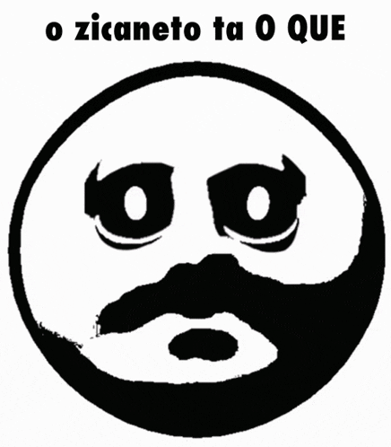 a black and white smiley face with the words o zicaneto ta o que