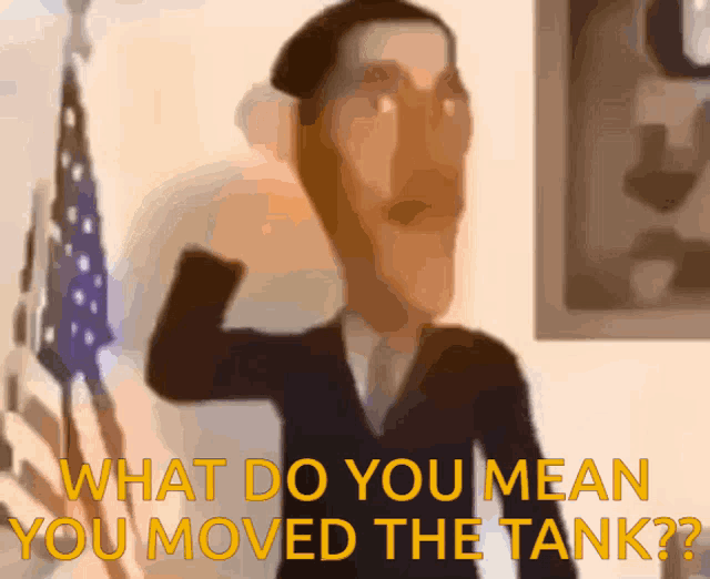 a cartoon of a man saluting with the words what do you mean you moved the tank