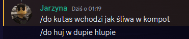 a screenshot of a conversation between jarzyna and do kutas wchodzi jak sliwa w kompot