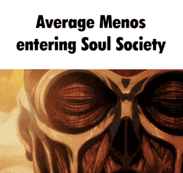 a picture of a monster with the words " average menos entering soul society " above it