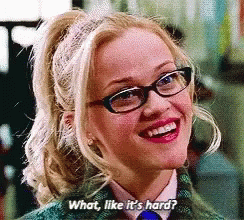 Legally Blonde Elle Woods Like Its Hard GIF - Legally Blonde Elle Woods Like Its Hard Reese Witherspoon GIFs