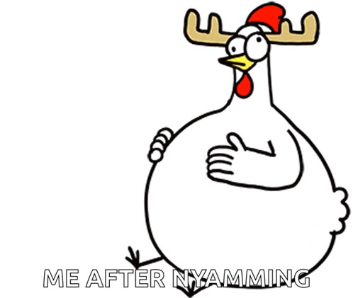 a cartoon of a chicken with antlers giving a thumbs up and the words me after nyamming below it
