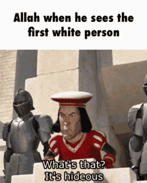 shrek from shrek says allah when he sees the first white person what 's that it 's hideous