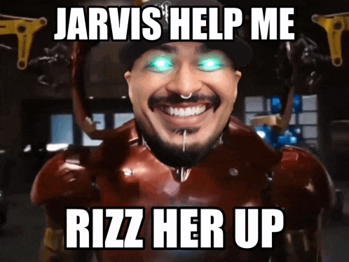jarvis help me rizz her up is written on a picture of a man in an iron man suit