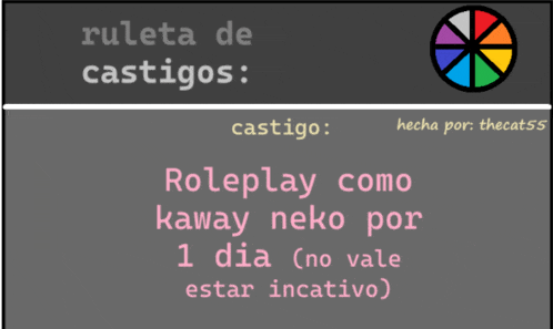 a sign that says ruleta de castigos castigo roleplay como kaway neko por 1 dia ( no vale estar incentivo )