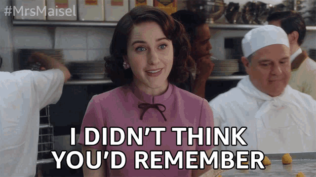 a woman says i did n't think you 'd remember in a kitchen